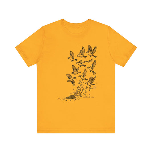 He feeds the sparrows T-Shirt, Matthew 6:26